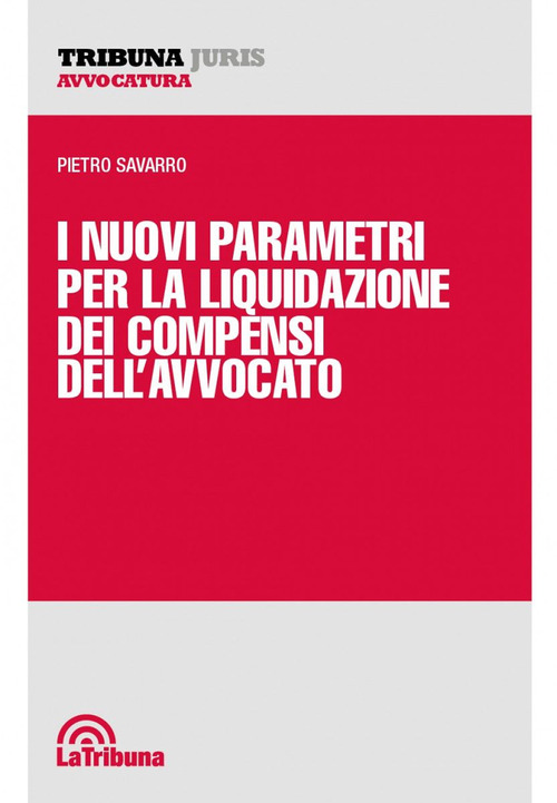 I nuovi parametri per la liquidazione dei compensi dell'avvocato