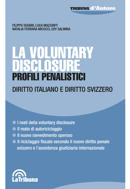 La voluntary disclosure. Profili penalistici. Diritto italiano e diritto svizzero