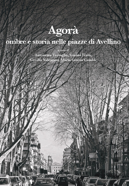 Agorà. Ombre e storia nelle piazze di Avellino