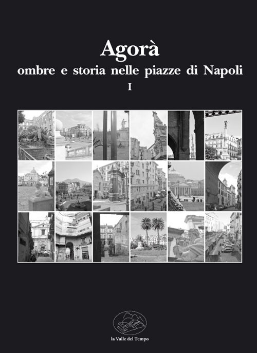 Agorà ombre e storia nelle piazze di Napoli