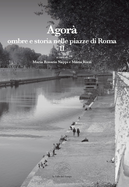 Agor&agrave;. Ombre e storia nelle piazze di Roma