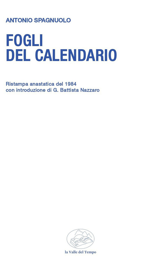 Fogli del calendario. Ristampa anastatica del 1984 con introduzione di G. Battista Nazzaro
