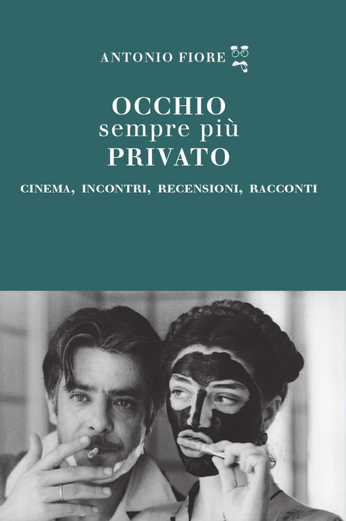 Occhio sempre pi&ugrave; privato. Cinema, incontri, recensioni, racconti