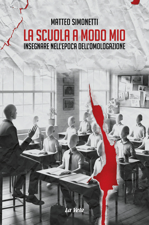 La scuola a modo mio. Insegnare nell'epoca dell'omologazione