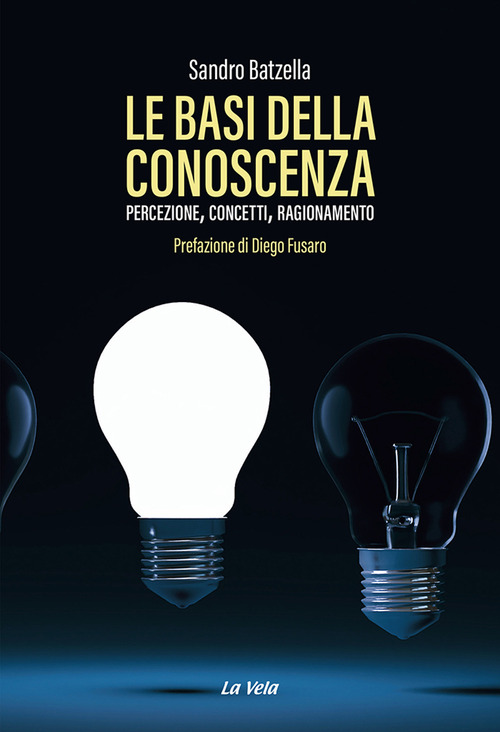 Le basi della conoscenza. Percezione, concetti, ragionamento
