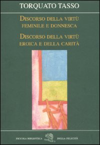 Discorso della virt&ugrave; feminile e donnesca-Discorso della virt&ugrave; eroica e della carit&agrave;