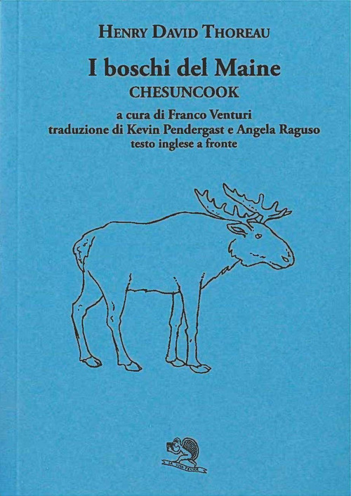 I boschi del Maine. Chesuncook. Testo inglese a fronte