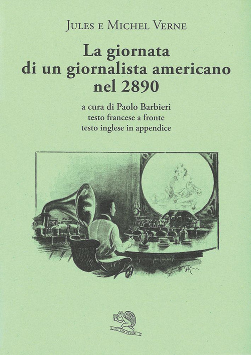 La giornata di un giornalista americano nel 2890. Testo francese a fronte