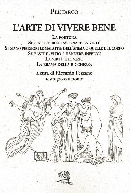 L'arte di vivere bene: La fortuna, Se sia possibile insegnare la virt&ugrave;, Se siano peggiori le malattie dell'anima o quelle del corpo, Se basti il vizio a rendere infelici, La virt&ugrave; e il vizio, La brama della ricchezza. Testo greco a fronte