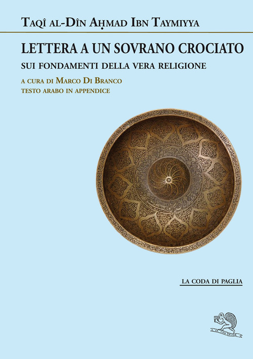 Lettera a un sovrano crociato sui fondamenti della vera religione. Testo arabo in appendice