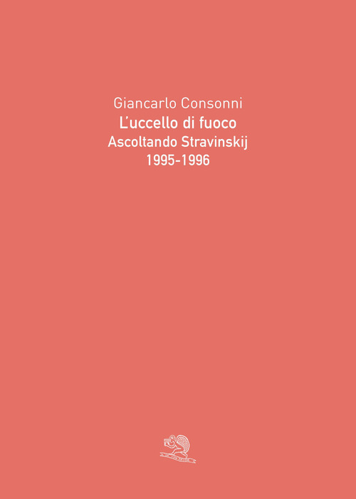 L'uccello di fuoco. Ascoltando Stravinskij (1995-1996)