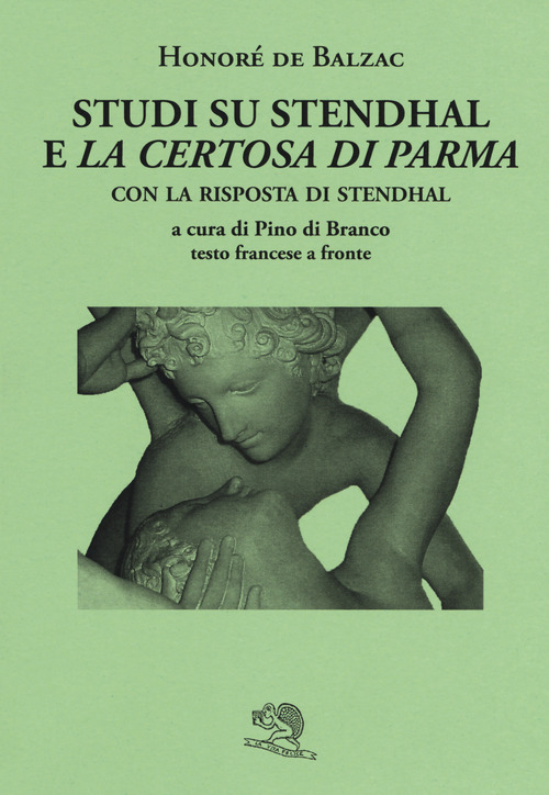 Studi su Stendhal e &laquo;La Certosa di Parma&raquo;. Testo francese a fronte