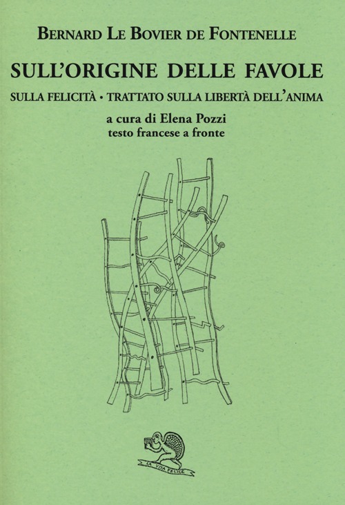 Sull'origine delle favole-Sulla felicità-Trattato sulla libertà dell'anima. Testo francese a fronte