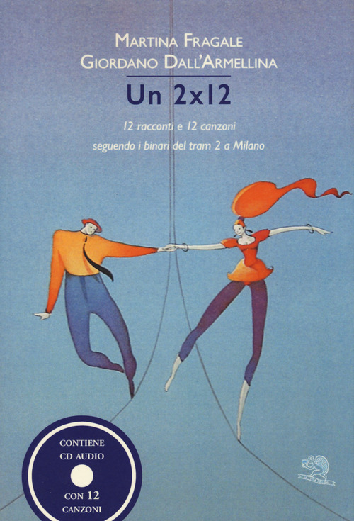 Un 2x12. 12 racconti e 12 canzoni seguendo i binari del tram 2 a Milano