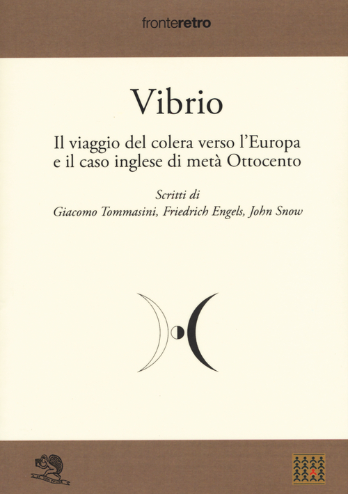 Vibrio. Il viaggio del colera verso l'Europa e il caso di met&agrave; Ottocento