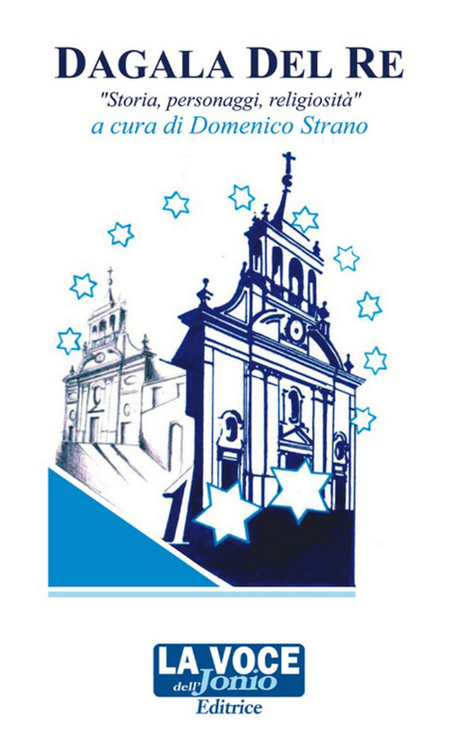 Dagala del re. Storia, personaggi, religiosit&agrave;