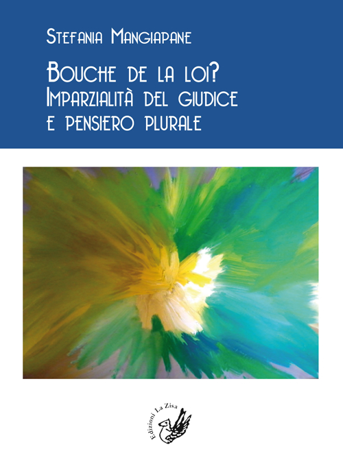Bouche de la loi? Imparzialit&agrave; del giudice e pensiero plurale