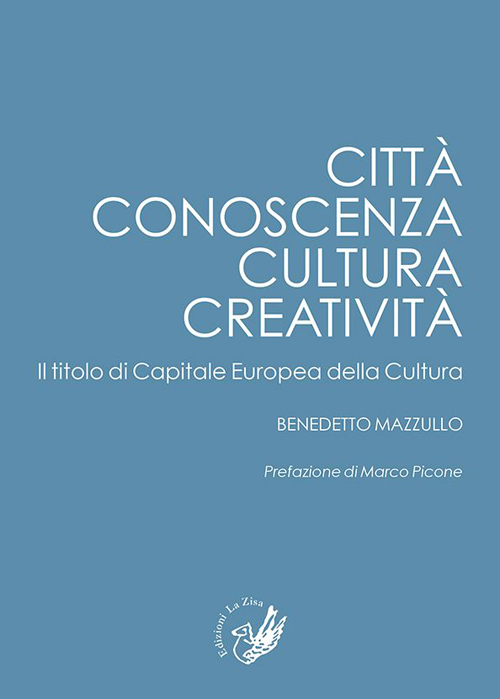 Citt&agrave;, conoscenza, cultura, creativit&agrave;. Il titolo di capitale europea della cultura