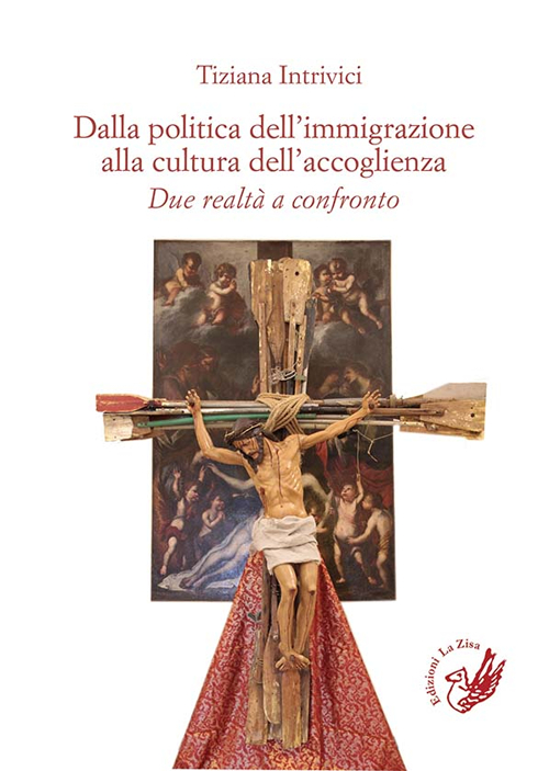 Dalla politica dell'immigrazione alla cultura dell'accoglienza. Due realt&agrave; a confronto