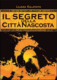 Il segreto della citt&agrave; nascosta