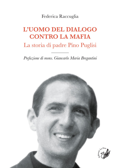 L'uomo del dialogo contro la mafia. La storia di padre Pino Puglisi