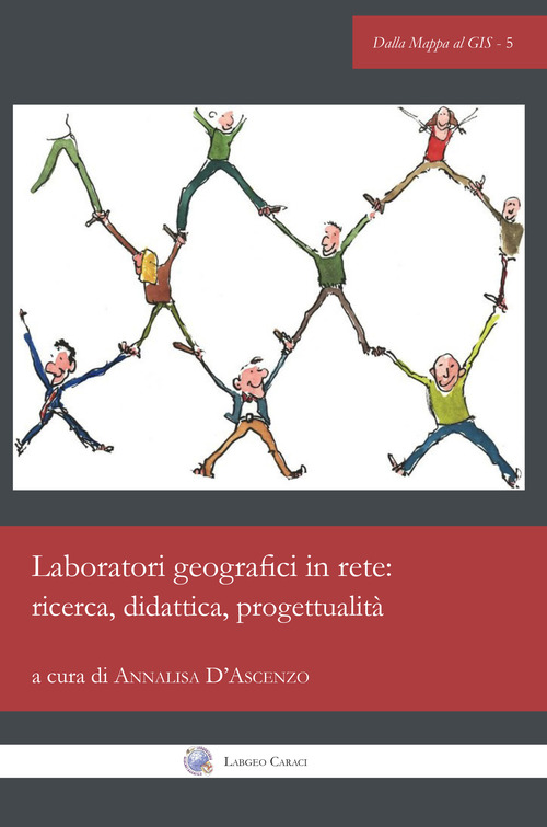 Laboratori geografici in rete: ricerca, didattica, progettualit&agrave;. Ediz. italiana e inglese