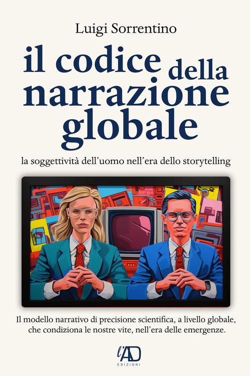 Il codice della narrazione globale. La soggettività dell'uomo nell'era dello storytelling