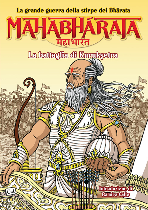 Mahabharata. La grande guerra della stirpe dei Bharata. La battaglia di Kurukshetra