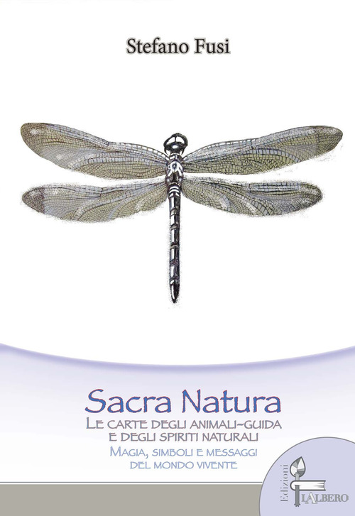 Sacra natura. Le carte degli animali-guida e degli spiriti naturali, magia, simboli e messaggi del mondo vivente