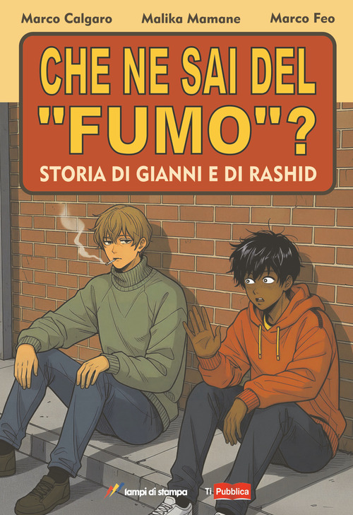 Che ne sai del &laquo;fumo&raquo;? Storia di Gianni e di Rashid