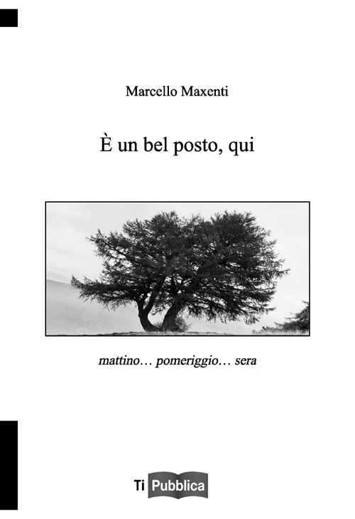 &Egrave; un bel posto qui. Mattino... pomeriggio... sera