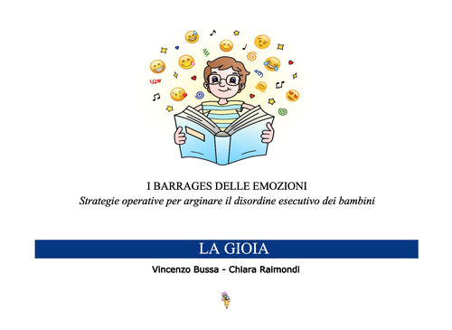I barrages delle emozioni. La gioia. Strategie educative per arginare il disordine esecutivo dei bambini