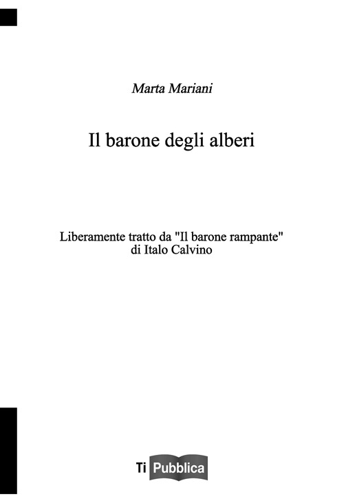 Il barone degli alberi. Liberamente tratto da &laquo;Il barone rampante&raquo; di Italo Calvino