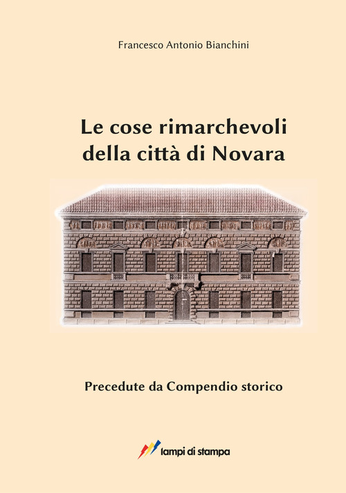Le cose rimarchevoli della città di Novara. Precedute da compendio storico (dalle origini al 1828)