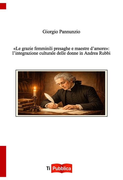 Le &laquo;grazie femminili presaghe e maestre d'amore&raquo;: l'integrazione culturale delle donne in Andrea Rubbi