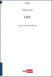 Life. L'individualit&agrave; intelletiva