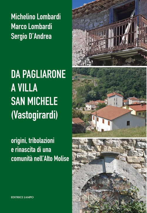Da Pagliarone a Villa San Michele (Vastogirardi). Origini, tribolazioni e rinascita di una comunit&agrave; nell'Alto Molise