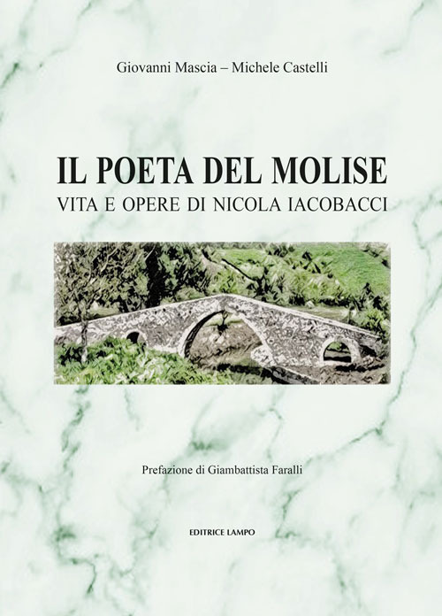 Il poeta del Molise. Vita e opere di Nicola Iacobacci