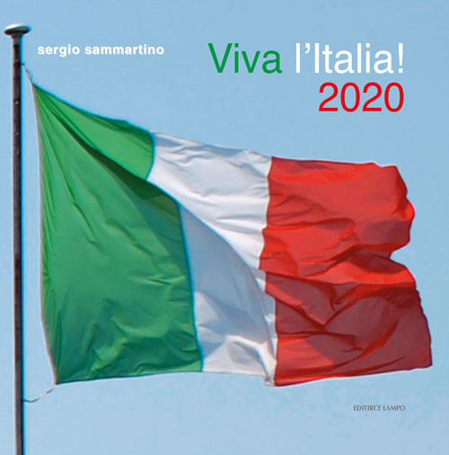 Viva l'Italia! 2020. Le venti regioni d'Italia in 60 immagini