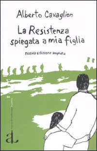 La Resistenza spiegata a mia figlia