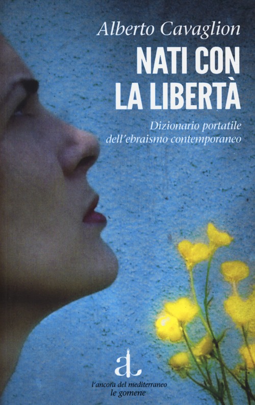 Nati con la libertà. Dizionario portatile dell'ebraismo contemporaneo