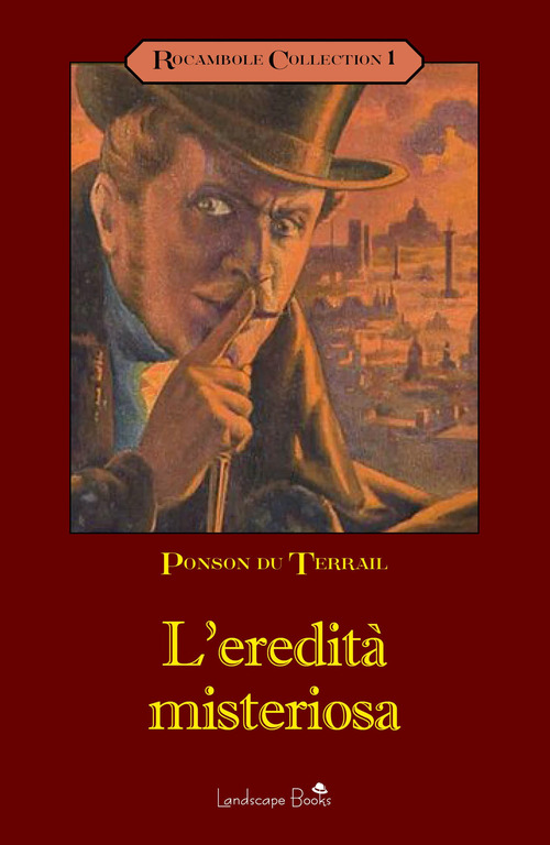 L'eredit&agrave; misteriosa. Rocambole