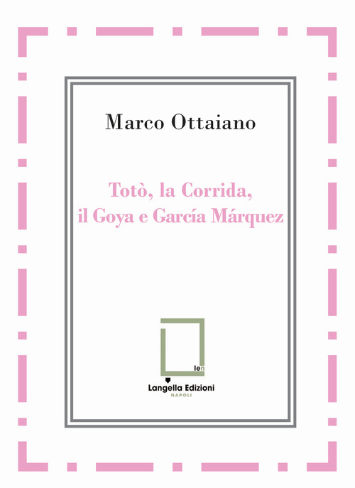 Totò, la Corrida, il Goya e García Márquez