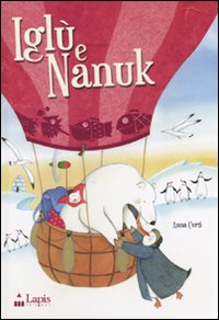 Iglù e Nanuk. Un'avventura tra i ghiacci