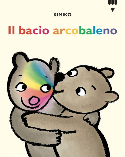 Il bacio arcobaleno. Le avventure di Tato e Nanà