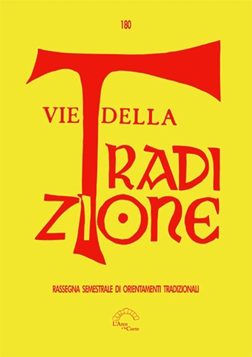 Vie della tradizione. Rassegna semestrale di orientamenti tradizionali