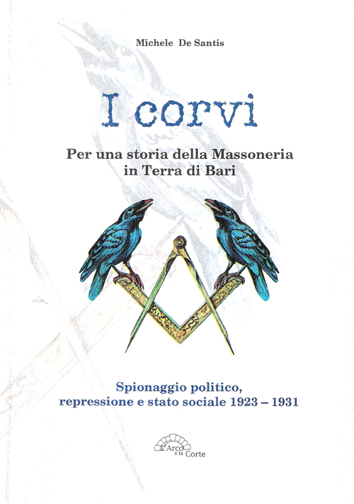 I corvi. Per una storia della massoneria in terra di Bari