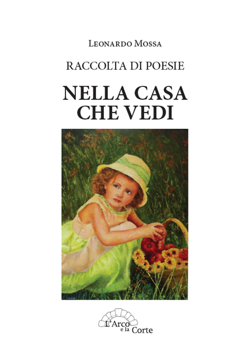 Nella casa che vedi. Raccolta di poesie