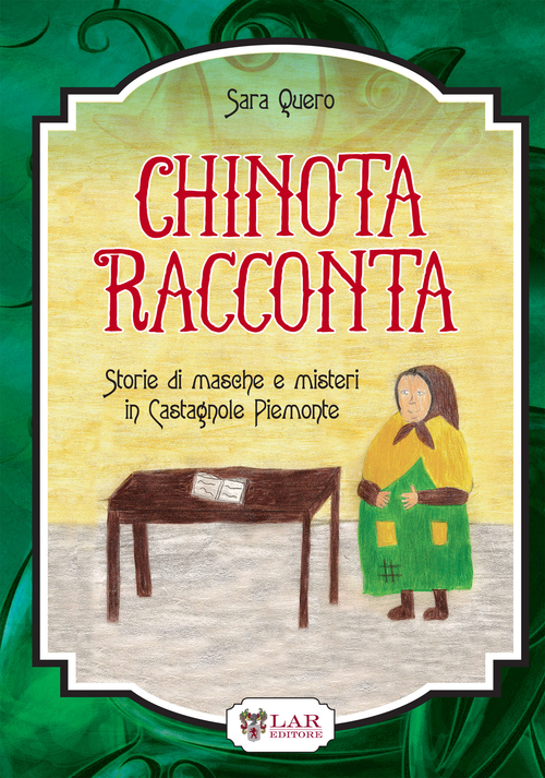 Chinota racconta. Storie di masche e misteri in CAstagnole Piemonte