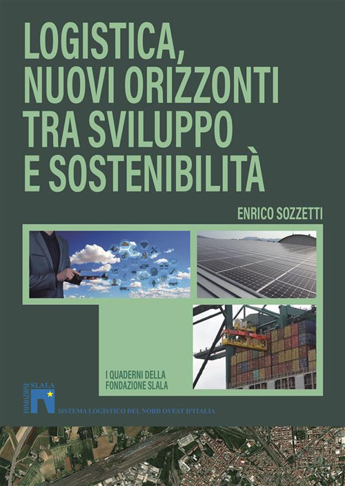 Logistica, nuovi orizzonti tra sviluppo e sostenibilit&agrave;